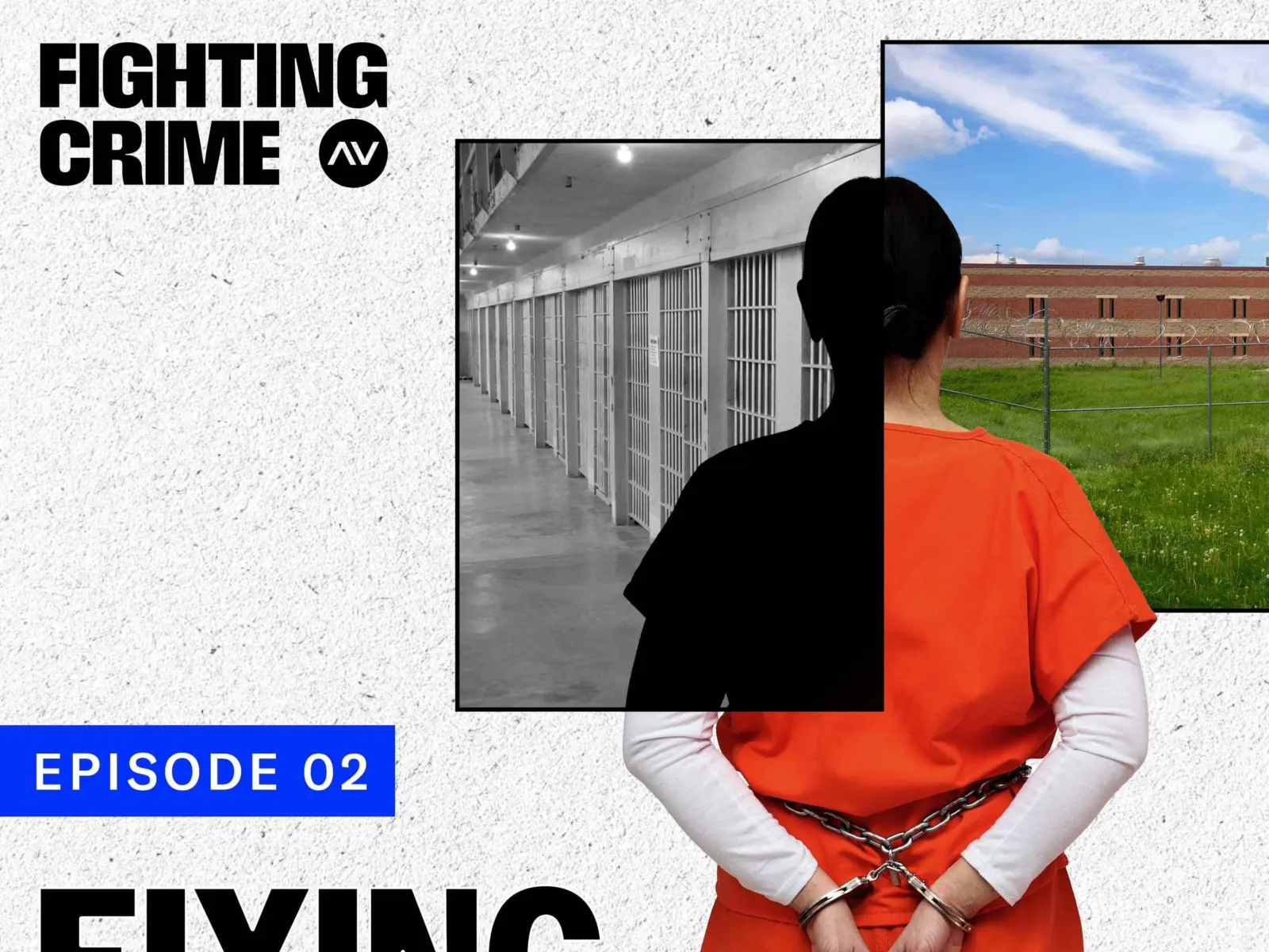 A person in an orange jumpsuit with handcuffs stands with their back to the viewer, flanked by images of prison cells and an outdoor facility.