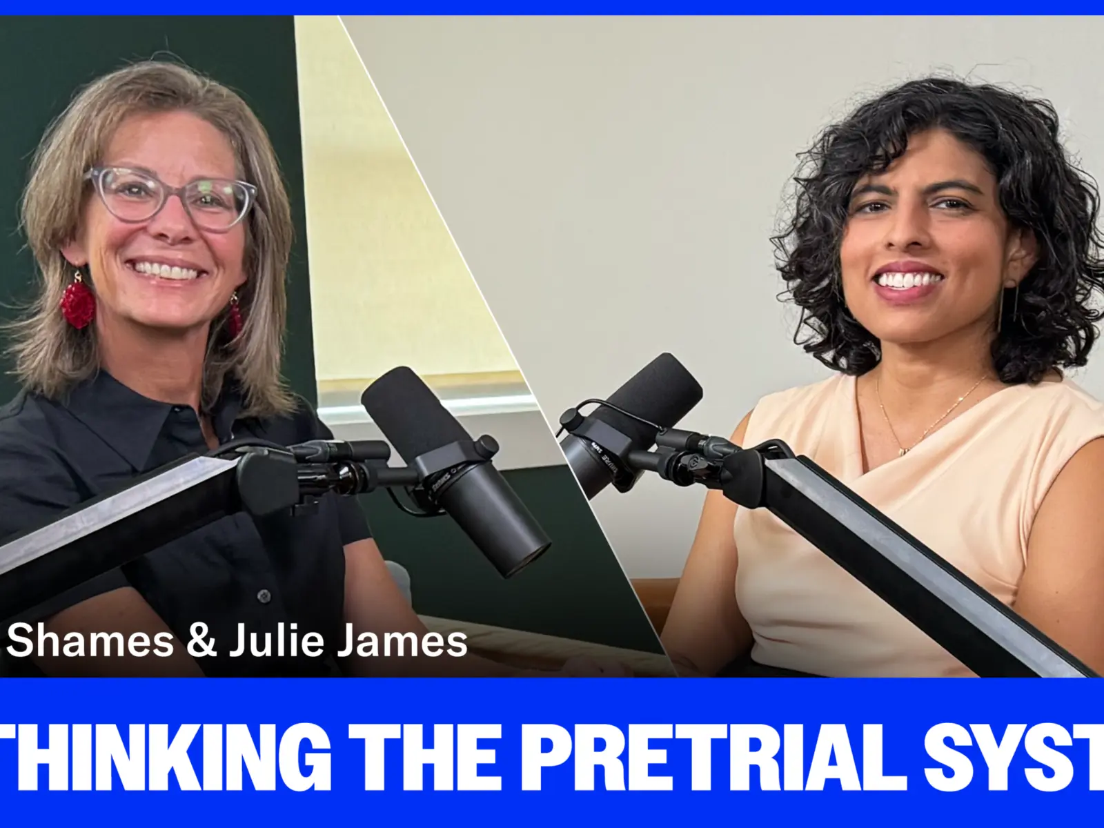 Promotional poster showing Alison Shames and Julie James beside studio microphones, with the title “Rethinking the Pretrial System” on a blue background