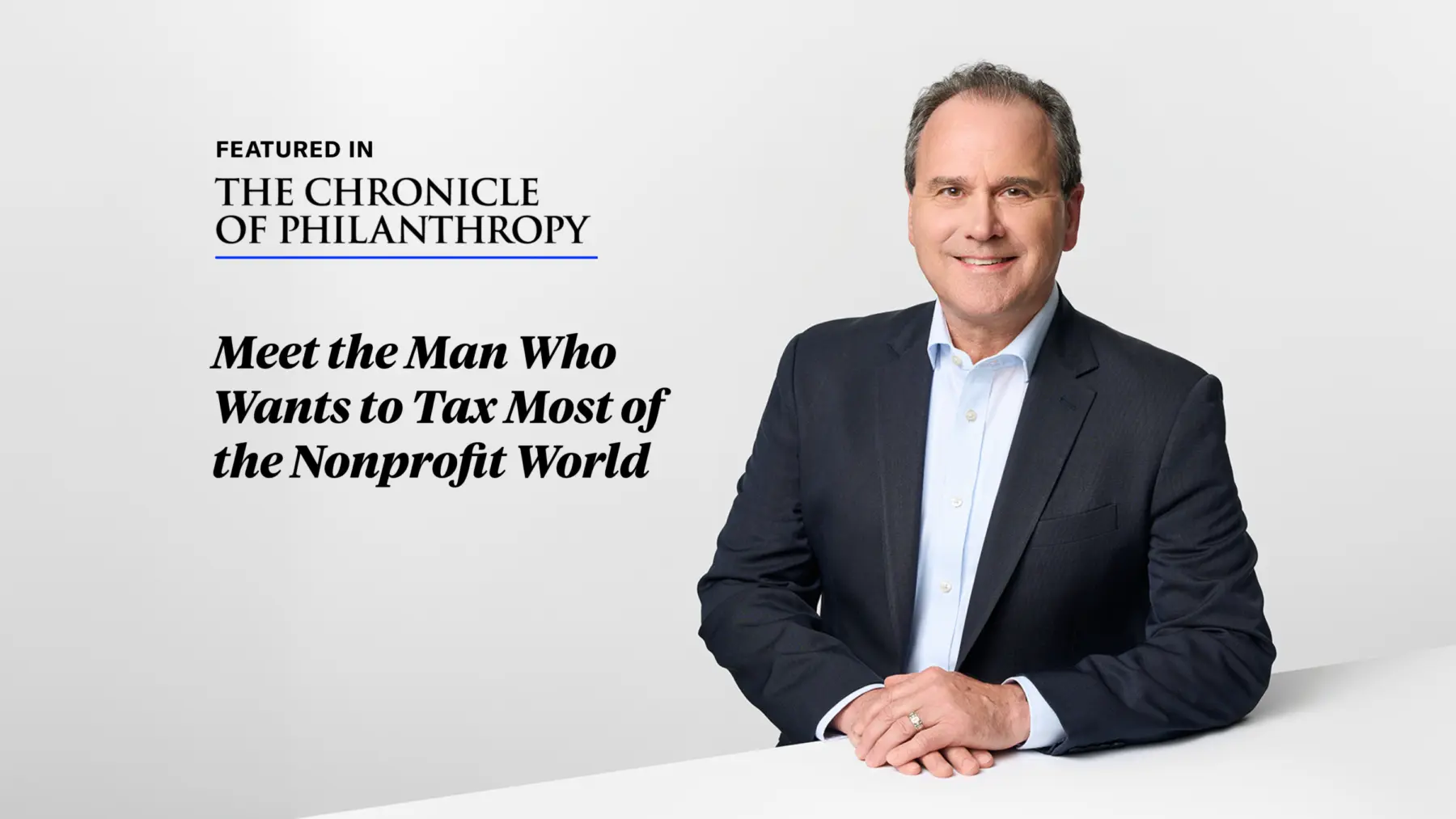 A photo of Scott Hodge wearing a suit and tie. Headline reads Meet the man who wants to tax most of the nonprofit world.