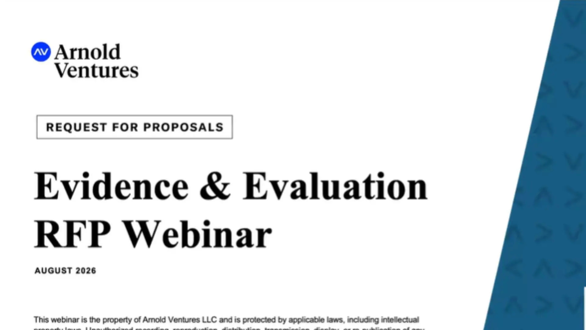Arnold Ventures title slide for a Request for Proposals webinar, “Evidence & Evaluation RFP Webinar,” August 2026, with blue geometric sidebar.